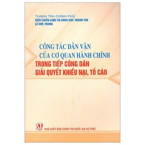 công tác dân vận của cơ quan hành chính trong tiếp công dân giải quyết khiếu nại, tố cáo