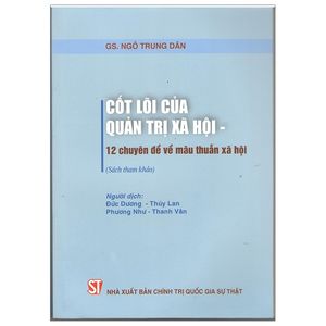 cốt lõi của quản trị xã hội - 12 chuyên đề về mâu thuẫn xã hội