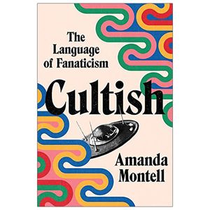 cultish: the language of fanaticism