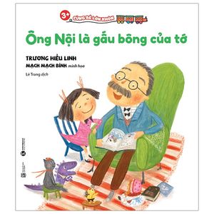 cùng bé lớn khôn - ông nội là gấu bông của tớ