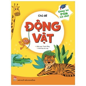 cùng bé rèn tư duy - chủ đề: động vật