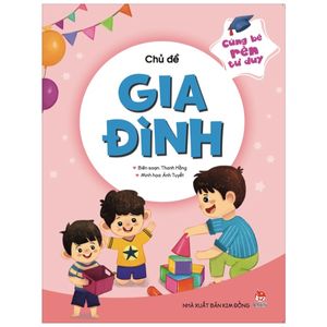 cùng bé rèn tư duy - chủ đề: gia đình