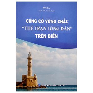 củng cố vững chắc "thế trận lòng dân" trên biển