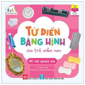 cùng con trưởng thành - từ điển bằng hình cho trẻ mầm non - đồ vật quanh em