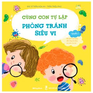 cùng con tự lập - phòng tránh siêu vi