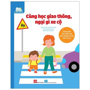 cùng học giao thông, ngại gì xe cộ