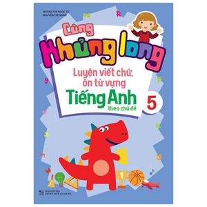 cùng khủng long luyện viết chữ, ôn từ vựng tiếng anh theo chủ đề 5