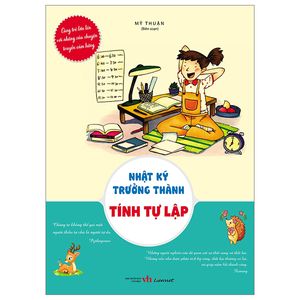 cùng trẻ lớn lên với những câu chuyện truyền cảm hứng - nhật ký trưởng thành - tính tự lập