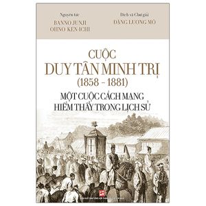 cuộc duy tân minh trị (1858 - 1881) - một cuộc cách mạng hiếm thấy trong lịch sử