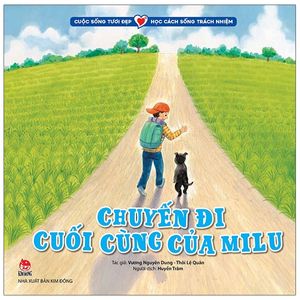 cuộc sống tươi đẹp - học cách sống trách nhiệm: chuyến đi cuối cùng của milu