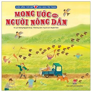 cuộc sống tươi đẹp - học cách tôn trọng: mong ước của người nông dân