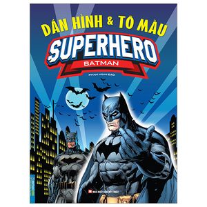 dán hình và tô màu - superhero - batman (tái bản 2023)