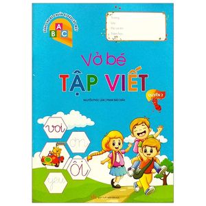 dành cho bé chuẩn bị vào lớp 1 - vở bé tập viết - quyển 2