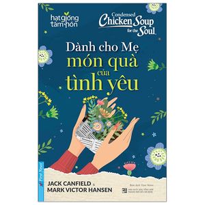 dành cho mẹ - món quà của tình yêu (tái bản 2021)