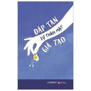 đập tan sự thân mật giả tạo