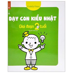 dạy con kiểu nhật - giai đoạn trẻ 2 tuổi (tái bản 2022)