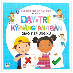 dạy trẻ kỹ năng an toàn - giao tiếp ứng xử