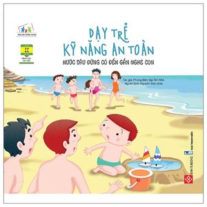 dạy trẻ kỹ năng an toàn - nước sâu đừng có đến gần nghe con