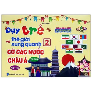 dạy trẻ về thế giới xung quanh 2 - cờ các nước châu á