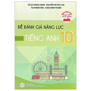 đề đánh giá năng lực tiếng anh 10 (theo chương trình giáo dục phổ thông mới)