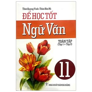 để học tốt  ngữ văn 11 (tập 1 và 2)