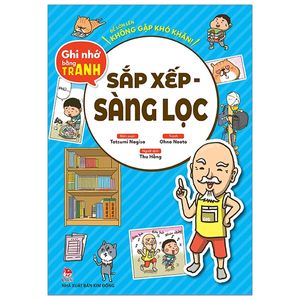 để lớn lên không gặp khó khăn! ghi nhớ bằng tranh: sắp xếp - sàng lọc