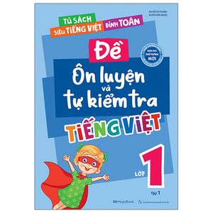 đề ôn luyện và tự kiểm tra tiếng việt lớp 1 - tập 1