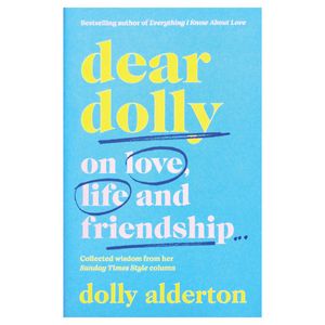 dear dolly: on love, life and friendship