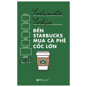 đến starbucks mua cà phê cốc lớn