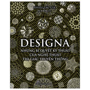 designa - những bí quyết kỹ thuật của nghệ thuật thị giác truyền thống