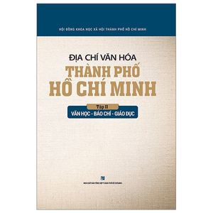 địa chí văn hóa thành phố hồ chí minh tập 2 - văn học - báo chí - giáo dục