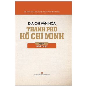 địa chí văn hóa thành phố hồ chí minh tập 3 - nghệ thuật