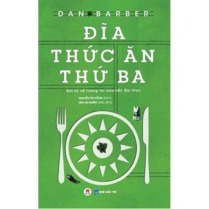 đĩa thức ăn thứ ba - bút ký về tương lai của nền ẩm thực