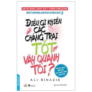 điều gì khiến các chàng trai tốt vây quanh tôi?