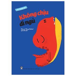 dino bướng bỉnh - không chịu đi ngủ