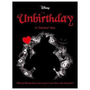 disney alice in wonderland: unbirthday (twisted tales)