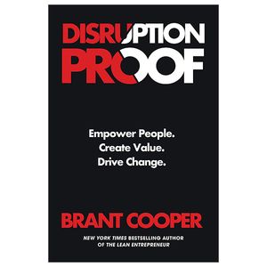 disruption proof: empower people, create value, drive change