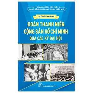 đoàn thanh niên cộng sản hồ chí minh qua các kỳ đại hội