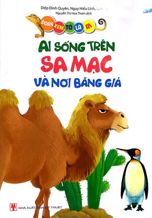 đoán xem tớ là ai - ai sống trên sa mạc và nơi băng giá