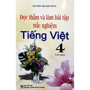 đọc thầm và làm bài tập trắc nghiệm tiếng việt 4 - tập 1