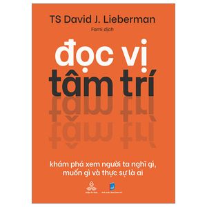 đọc vị tâm trí - khám phá xem người ta nghĩ gì, muốn gì và thực sự là ai