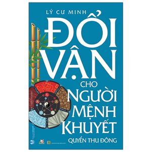 đổi vận cho người mệnh khuyết - quyển thu đông (tái bản)