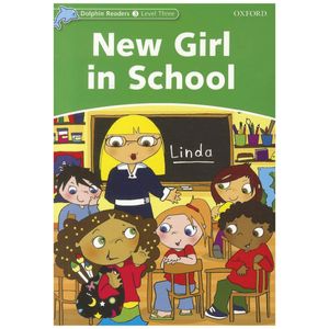 dolphin readers level 3: new girl in school