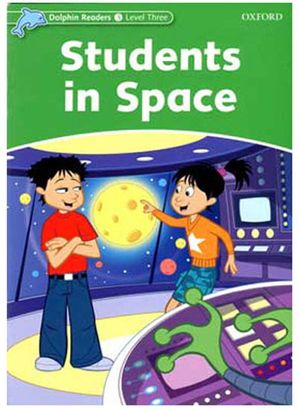 dolphin readers level 3: students in space