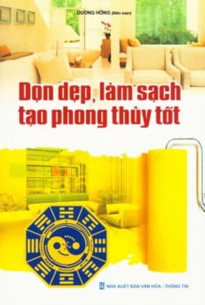 dọn dẹp, làm sạch tạo phong thuỷ tốt