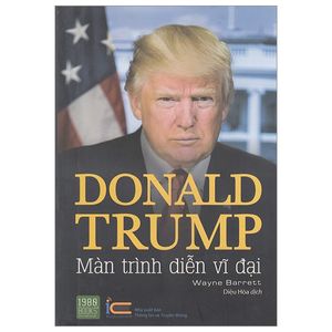 donald trump - màn trình diễn vĩ đại