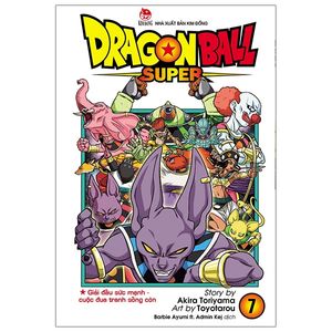 dragon ball super tập 7: giải đấu sức mạnh - cuộc đua tranh sống còn (tái bản 2022)