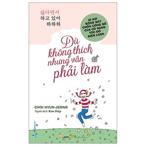 dù không thích nhưng vẫn phải làm