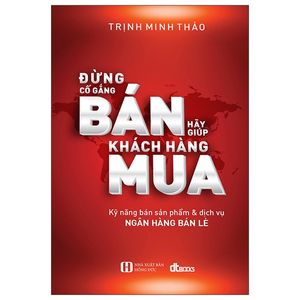 đừng cố gắng bán - hãy giúp khách hàng mua (2022)