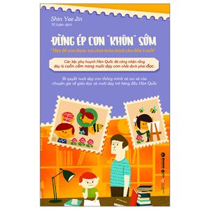 đừng ép con “khôn” sớm (tái bản 2023)